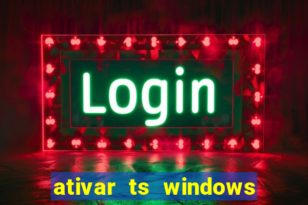 ativar ts windows server 2019 ilimitado